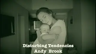 Disturbing Tendencies - by Andy Brook