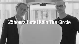 25hours Hotel Cologne The Circle / Hotel Cologne / HD Exclusive Official Video