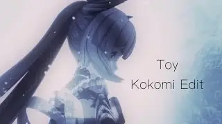 Toy || Genshin Impact Edit