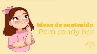 Ideas de CONTENIDO para CANDY BAR: redes sociales