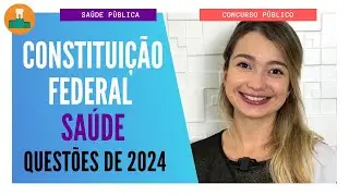 CONSTITUIÇÃO FEDERAL - SAÚDE [QUESTÕES DE 2024]