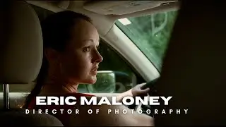 Eric Maloney Director of Photography Reel 2025