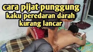 CARA PIJAT PUNGGUNG KAKU AKIBATKAN PENYUMBATAN
