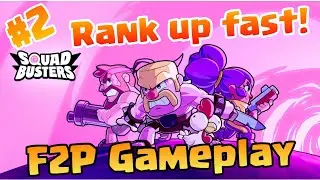 HOW TO RANK UP FAST | F2P GAMEPLAY SERIES #2 | SQUAD BUSTERS