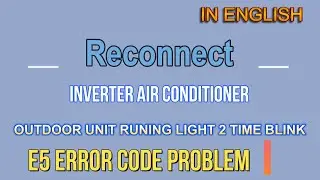 how to solve reconnect inverter ac E5 error code problem| reconnect inverter ac E5 error problem
