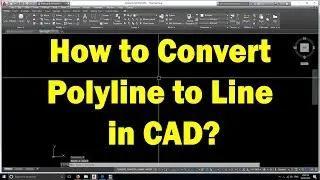 AutoCAD tutorial | How to convert Polyline to Line in CAD?