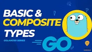 Variables, Basic Datatypes, Composite Datatypes (arrays, slice) | Golang 101 Tutorial