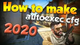 How To Make autoexec.cfg For CSGO 2020