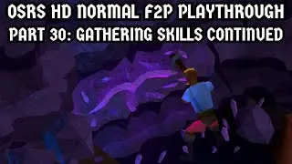[OSRS HD Normal F2P Playthrough] Part 30: Gathering Skill Continued