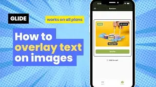 Glide Apps - Overlay text on images