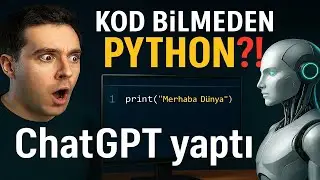 Kod Bilmeden Python Öğren! ChatGPT ile İlk Program | Yapan Zeka