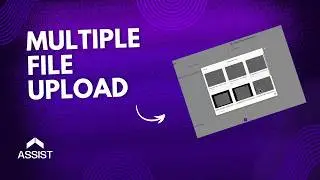 How to Upload Multiple Files in Assist | Quick Tutorial