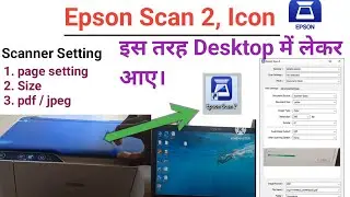How to shortcut create Epson Scanner icon🙏Desktop icon 👈Scanner Utility setting 🙏epson printer