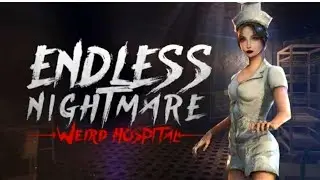 Endless Nightmare 2 Weird Hospital Full Gameplay