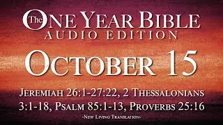 October 15 - One Year Bible Audio Edition