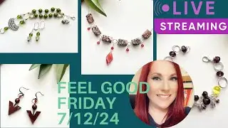 Feel Good Friday 7/12/24 - Jewelry Making Kits live steam