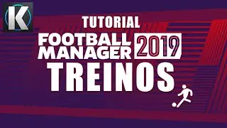 FM19 - Tutorial Treinos