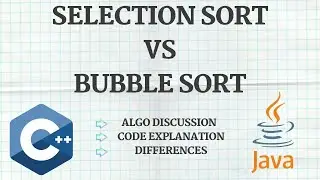 SELECTION SORT VS BUBBLE SORT | ALGO + CODE DISCUSSION | MAJOR DIFFERENCES | DSA TUTORIALS
