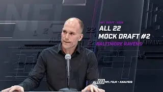 ALL 22 MOCK DRAFT #2 - HOW DO EDC & THE RAVENS RESUPPLY THIS ROSTER? 
