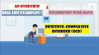 Obsessive-Compulsive Disorder (OCD)| An Overview | Celebrities who have it | Real life examples