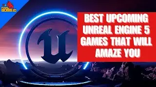 Best Upcoming Unreal Engine 5 Games That Will Amaze You