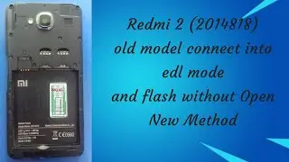 Redmi 2 (2014818) Old Model Connect Into Edl Mode Without Open New Method