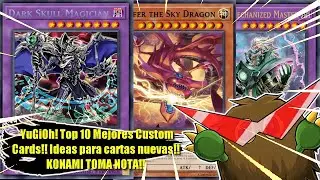 YuGiOh! Top 10 Mejores Custom Cards!! Ideas para cartas nuevas!! KONAMI TOMA NOTA!!