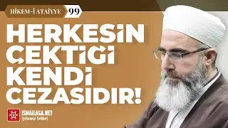 Hikem-i Atâiyye 99: Herkesin Çektiği Kendi Cezasıdır! – Mahmud Eren Hoca Efendi 