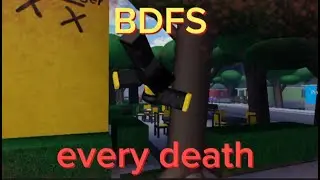 Every death in be dead forever simulator (BDFS)