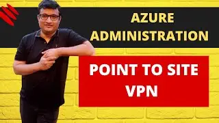 Deployment of Point to Site VPN Connection - Demo in Hindi