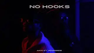 AKKI - NO HOOKS (Ft.@RDissside) | Official Music Video | 2K25