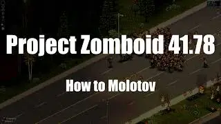 Project Zomboid 41.78 - How to: Molotov