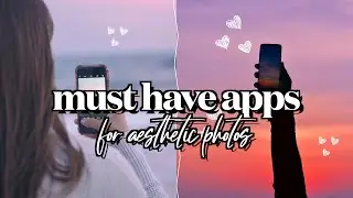 best apps for aesthetic photos ♡