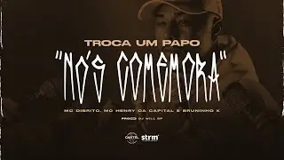 2. NÓS COMEMORA - Mc Dibrito, MC Henry da Capital e Bruninho K (Dj Will SP)