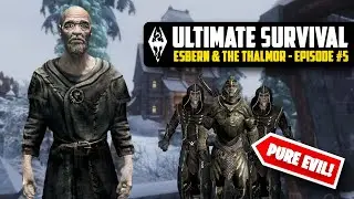 Esbern & The Thalmor Embassy - Skyrim: Ultimate Survival | Episode 5