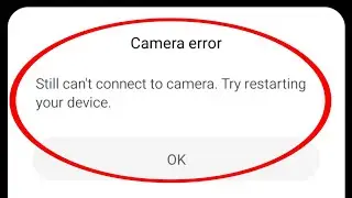 Still can't connect to camera try restarting your device Problem solved ⚡