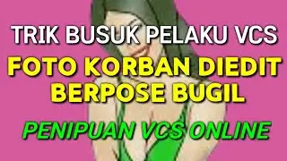 FOTO DIEDIT TANPA BUSANA OLEH PELAKU VCS || PENIPUAN VCS ONLINE