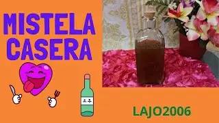 MISTELA LICOR CASERO  🌺 TRADICION FAMILIAR