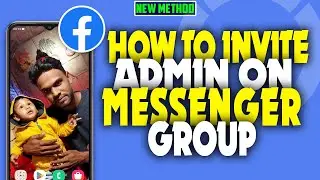 How to invite admin on messenger group 2023