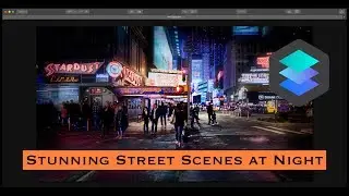 Craft Stunning Nighttime Cityscapes in Luminar
