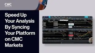 Speed Up Your Analysis By Syncing Your Platform on CMC Markets