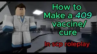 How to make Scp-409 vaccine/Cure in SCP Roleplay