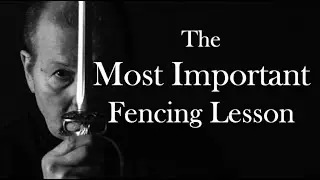 The Most Important Thing Classical Fencing Teaches You