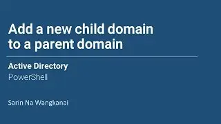 Add new child domain to a parent domain – PowerShell