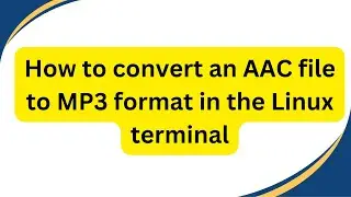How to convert an AAC file to MP3 format in the Linux terminal