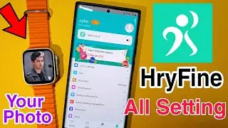 HryFine App How To Use | Hryfine Smartwatch Calling Setting | Set Time In Hryfine App | Custom Photo