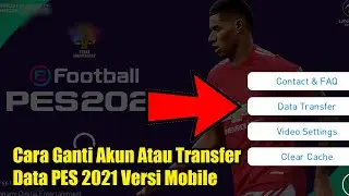 Cara Ganti Akun Atau Transfer Data PES 2021 Mobile