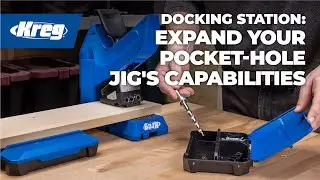 Kreg® Docking Station: Expand Your Pocket-Hole Jig's Capabilities