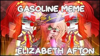 🌸Gasoline Meme | Elizabeth Afton| Fnaf | Gacha Club 🌸