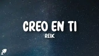 Reik - Creo en Ti (Letra/Lyrics)